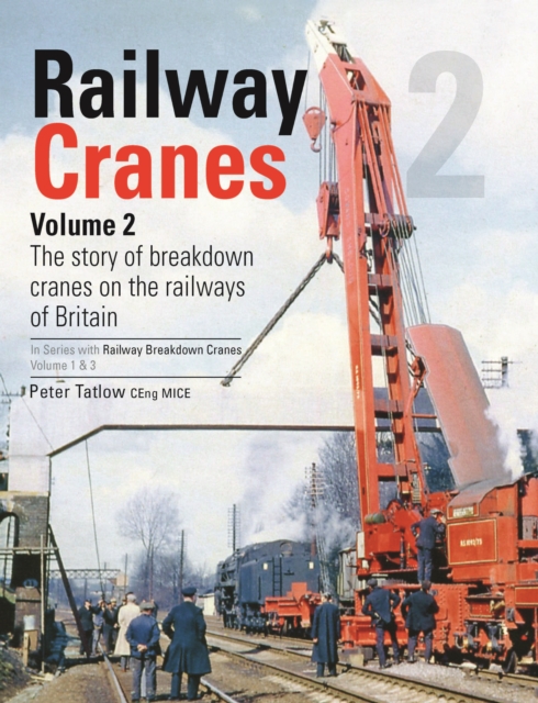 Railway Cranes Volume 2, Hardback Book