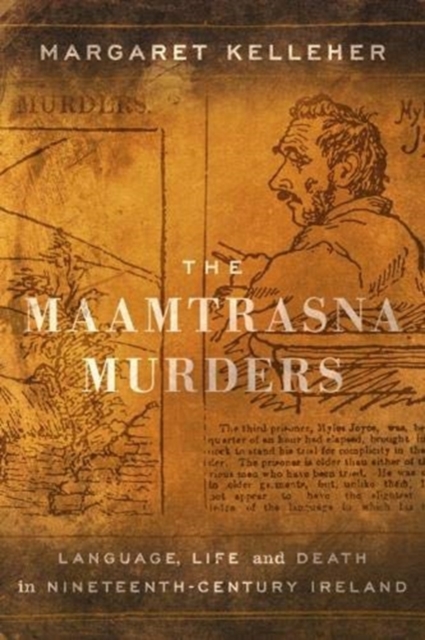 The Maamtrasna Murders : Language, Life and Death in Nineteenth-Century Ireland, Paperback / softback Book