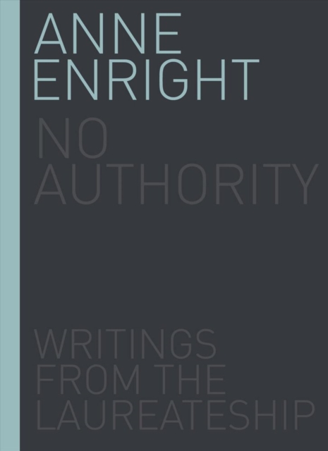 No Authority : Writings from the Laureate for Irish Fiction, Hardback Book