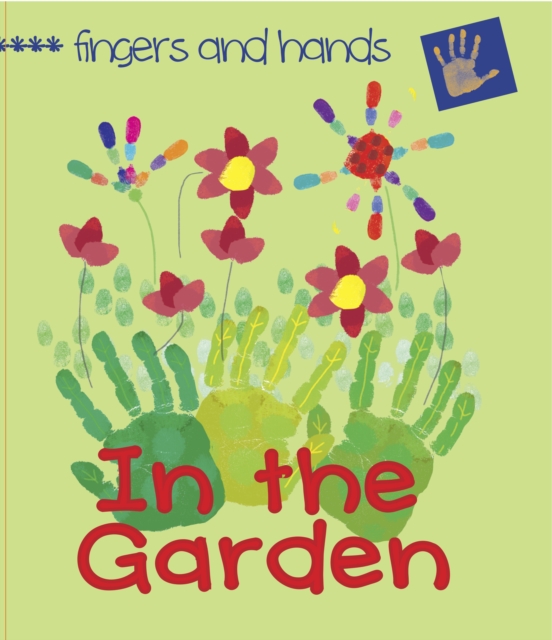Fingers and Hands : In the Garden, PDF eBook