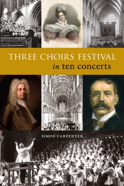Three Choirs Festival in ten concerts, Paperback / softback Book