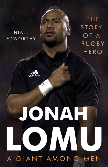 Jonah Lomu, A Giant Among Men : The Story of a Rugby Hero, EPUB eBook