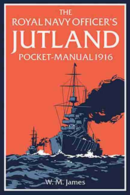 The Royal Navy Officer’s Jutland Pocket-Manual 1916, Hardback Book