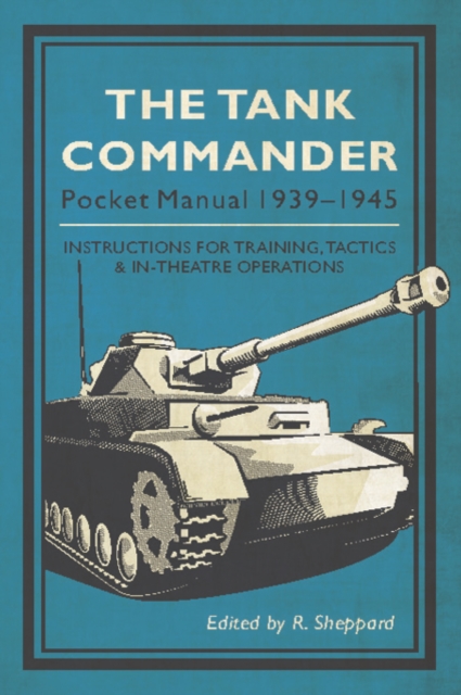 The Tank Commander Pocket Manual : 1939-1945, PDF eBook
