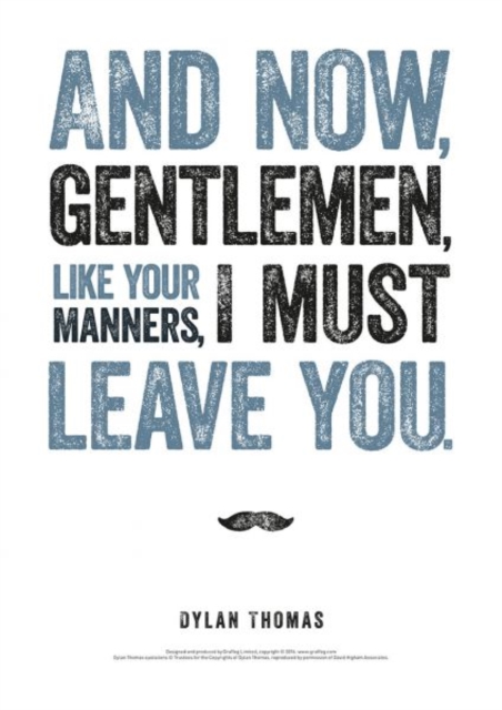 Dylan Thomas Print: And Now, Gentlemen, like Your Manners, Poster Book