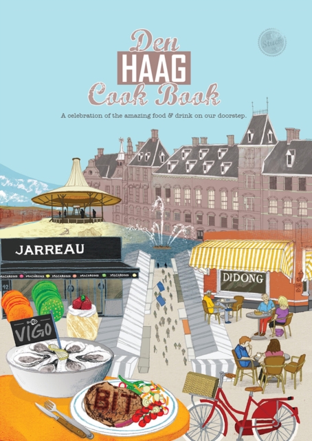 Den Haag Cook Book : A celebration of the amazing food and drink on our doorstep., Paperback / softback Book