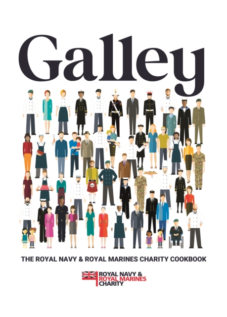 Galley : The Royal Navy and Royal Marines charity cookbook, Hardback Book