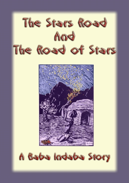 The Stars Road and the Road of Stars : A Baba Indaba Story, EPUB eBook