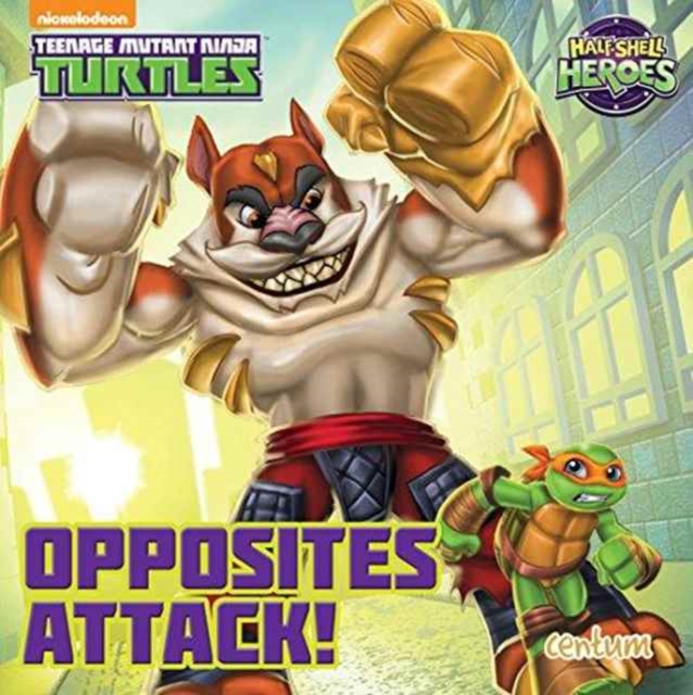 Half-Shell Heroes Opposites Attack!, Board book Book