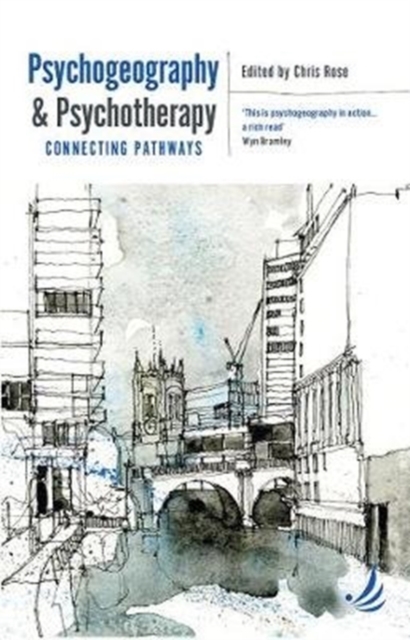 Psychogeography and Psychotherapy : Connecting pathways, Paperback / softback Book