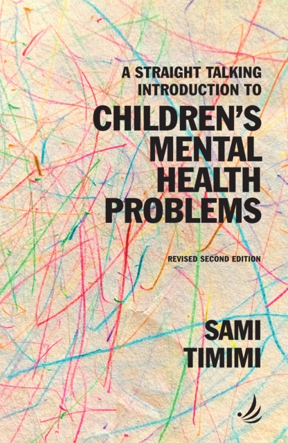 A Straight Talking Introduction to Children's Mental Health Problems (second edition), EPUB eBook