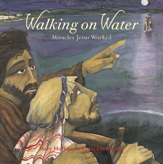 Walking on Water : Miracles Jesus Worked, Hardback Book