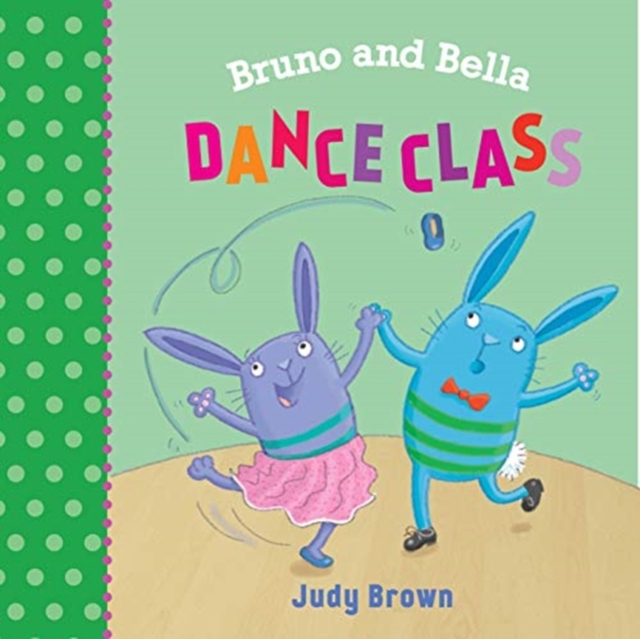 The Dance Class : Bruno and Bella, Paperback / softback Book