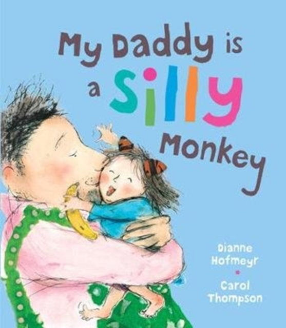 My Daddy is a Silly Monkey, Paperback / softback Book