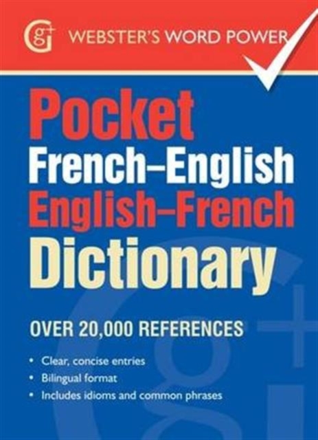 Pocket French-English English-French Dictionary : Over 20,000 References, Paperback / softback Book