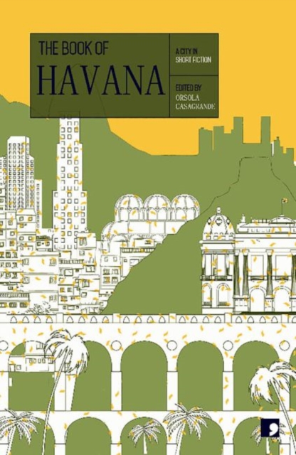 The Book of Havana : A City in Short Fiction, Paperback / softback Book