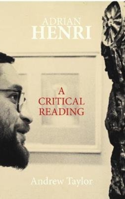 Adrian Henri : A Critical Reading, Paperback / softback Book