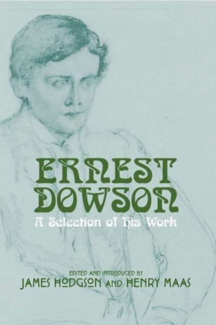 Ernest Dowson : A Selection of His Work, Paperback / softback Book