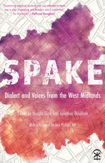 Spake: Dialect and Voices from the West Midlands, Paperback / softback Book