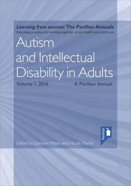 Autism and Intellectual Disability in Adults : A Pavilion Annual 2017 Volume 1, Paperback / softback Book