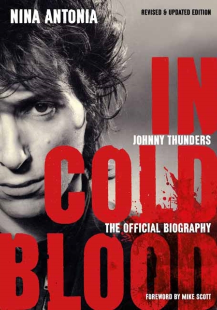 Johnny Thunders: In Cold Blood : The Official Biography (Revised & Updated Edition), Paperback / softback Book
