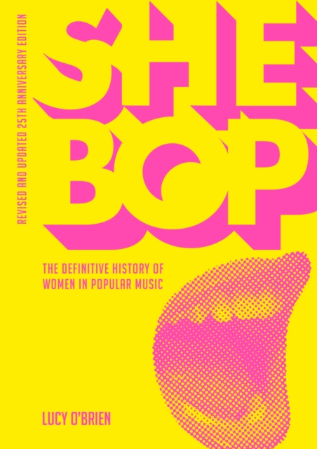 She Bop : The Definitive History of Women in Popular Music  Revised and Updated 25th Anniversary Edition, EPUB eBook