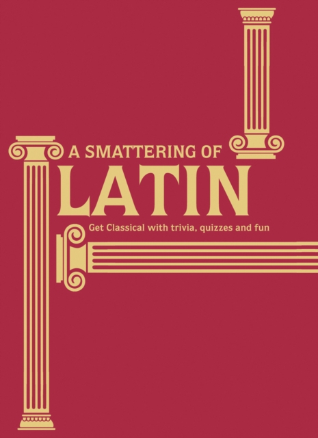 A Smattering of Latin : Get classical with trivia, quizzes and fun, Hardback Book