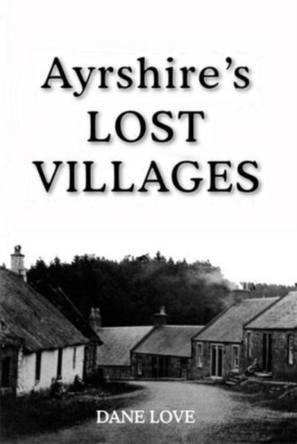 Ayrshire's Lost Villages, Paperback / softback Book
