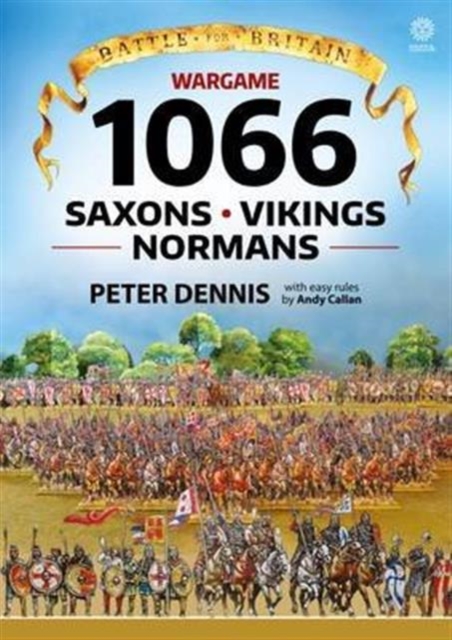 Battle for Britain: Wargame 1066 : Saxons, Vikings, Normans, Paperback / softback Book