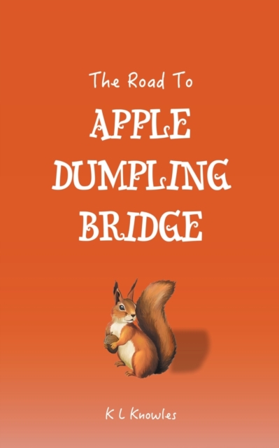 The Road to Apple Dumpling Bridge, Paperback / softback Book