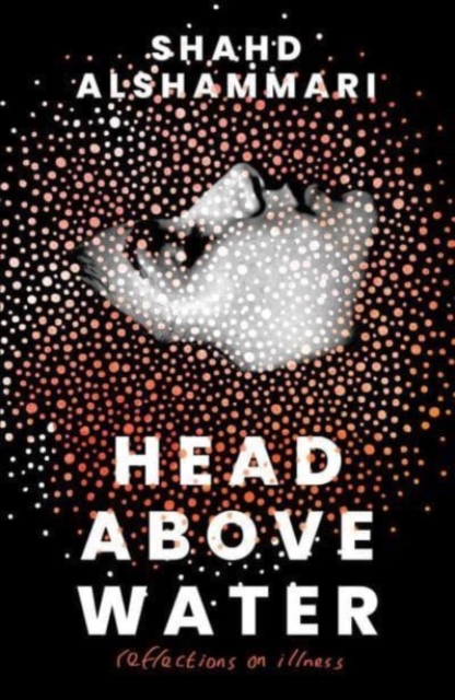Head Above Water : Reflections on Illness, Paperback / softback Book