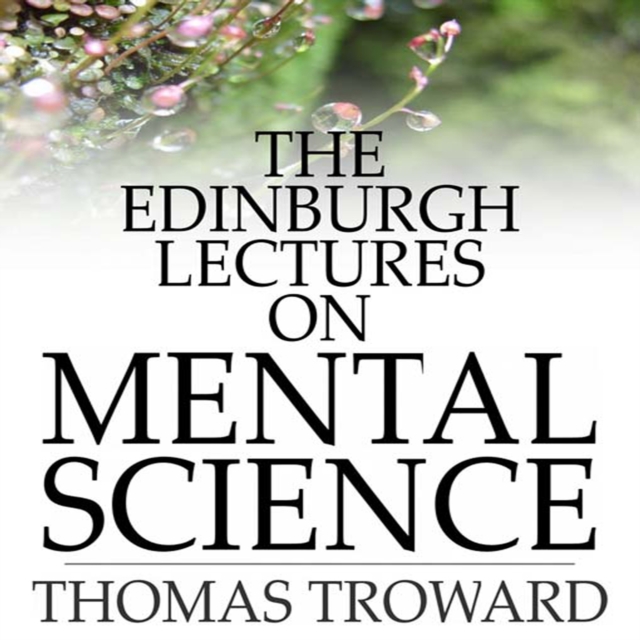 The Edinburgh Lectures on Mental Science, eAudiobook MP3 eaudioBook