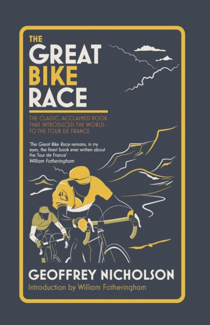 The Great Bike Race : The classic, acclaimed book that introduced a nation to the Tour de France, EPUB eBook