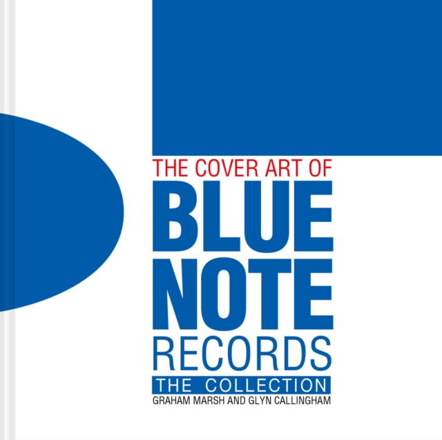 The Cover Art of Blue Note Records : The Collection, Hardback Book