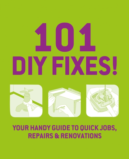 101 DIY Fixes! : Your guide to quick jobs, repairs and renovations, EPUB eBook