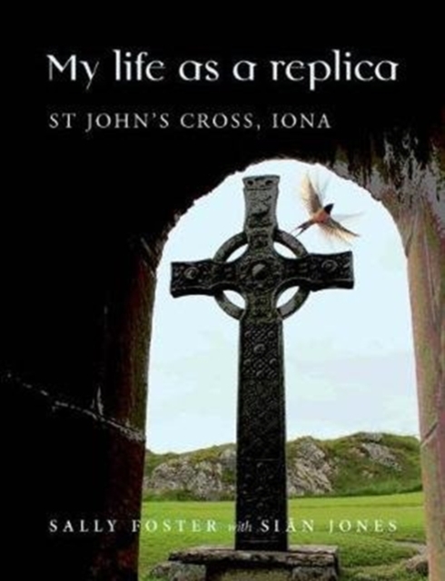 My Life as a Replica : St John's Cross, Iona, Paperback / softback Book