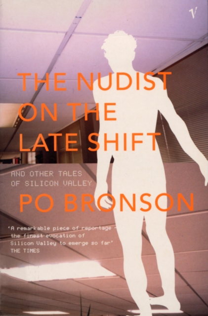 The Nudist On The Lateshift : and Other Tales of Silicon Valley, Paperback / softback Book