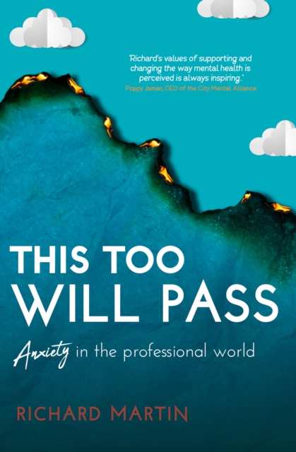 This Too Will Pass : Anxiety in a Professional World, Paperback / softback Book