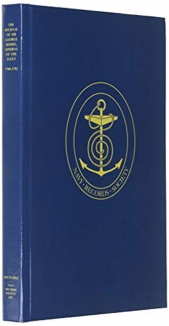 The Journal of Sir George Rooke : Admiral of the Fleet 1700-1702, Hardback Book