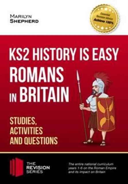 KS2 History is Easy: Romans in Britain (Studies, Activities & Questions) Achieve 100%, Paperback / softback Book