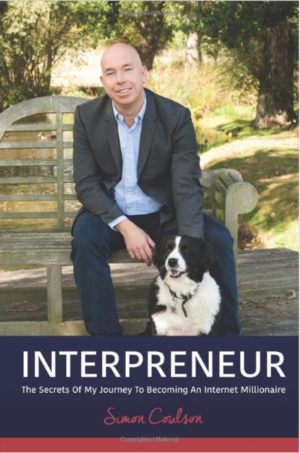 INTERPRENEUR : The Secrets of my Journey to becoming an Internet Millionaire, EPUB eBook