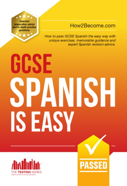 GCSE Spanish is Easy : Pass your GCSE Spanish the Easy way with this Unique 2017 Curriculum Guide (How2become), EPUB eBook