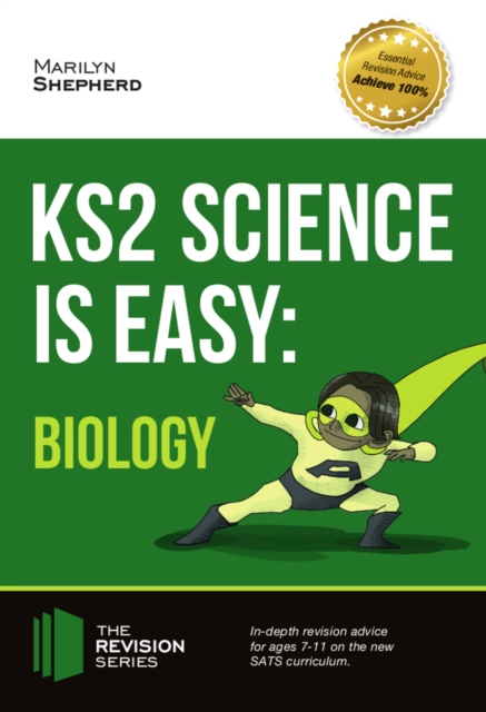 KS2 Science is Easy : BIOLOGY. In-depth revision advice for ages 7-11 on the new SATS curriculum., EPUB eBook
