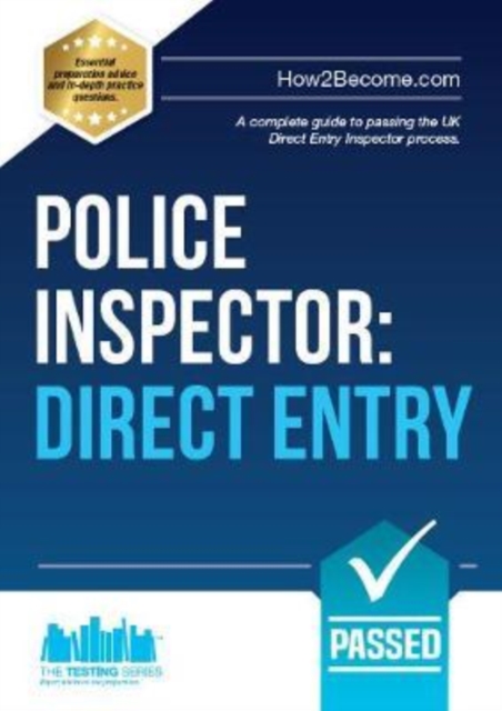 Police Inspector: Direct Entry : A Complete Guide to Passing the UK Direct Entry Inspector Process, Paperback / softback Book