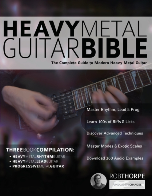 The Heavy Metal Guitar Bible : The Complete Guide to Modern Heavy Metal Guitar, Paperback / softback Book