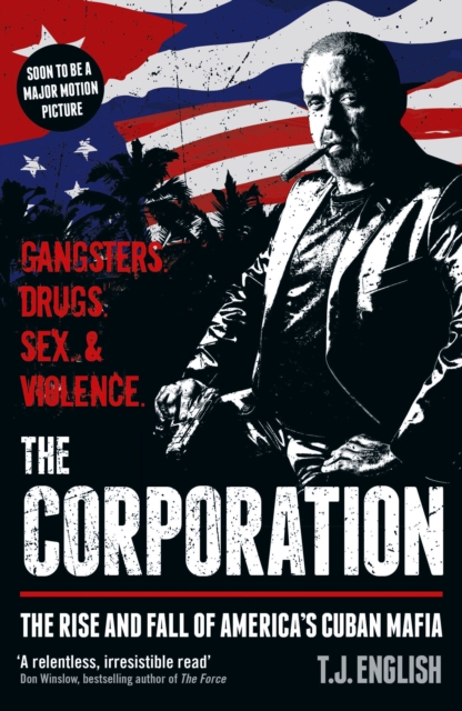 The Corporation : The Rise and Fall of America's Cuban Mafia, Paperback / softback Book