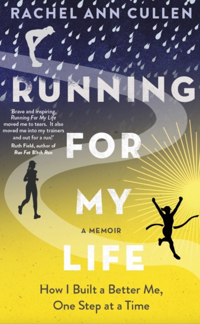 Running For My Life : How I built a better me one step at a time, Paperback / softback Book