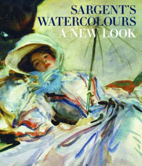 Sargent: The Watercolours, Hardback Book