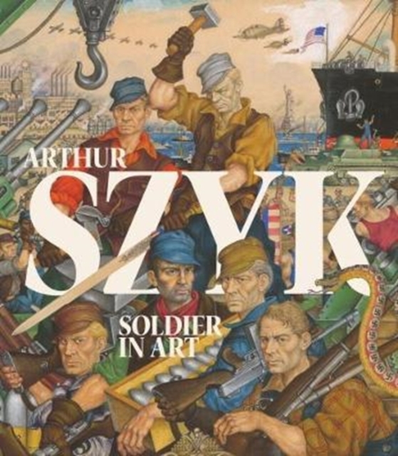 Arthur Szyk: Soldier in Art, Hardback Book