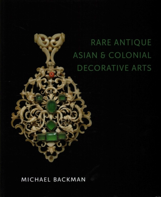 Rare Antique Asian and Colonial Decorative Arts, Paperback / softback Book